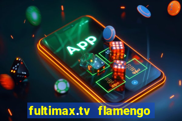 fultimax.tv flamengo ao vivo